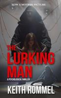 The Lurking Man: A Psychological Thriller 1620064405 Book Cover
