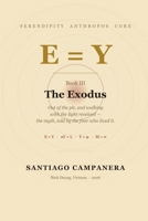 The Exodus: Out of the pit with the light received, told by the four who lived it (Serendipity Anthropos Core) B0HH7NT6W9 Book Cover