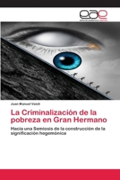 La Criminalizaci�n de la pobreza en Gran Hermano 6200429766 Book Cover