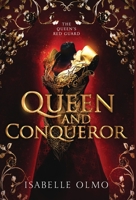 Queen & Conqueror (The Queen's Red Guard, #1) B0BN2T39QD Book Cover