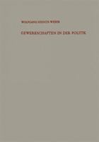 Gewerkschaften in Der Politik: Von Der Massenstreikdebatte Zum Kampf Um Das Mitbestimmungsrecht 3322979121 Book Cover