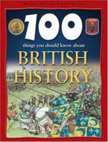 100 Things You Should Know About British History 1842362704 Book Cover