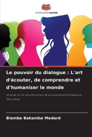 Le pouvoir du dialogue: L'art d'écouter, de comprendre et d'humaniser le monde 6209621414 Book Cover