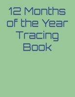 12 Months of the Year Tracing Book B0BBQDNZW4 Book Cover