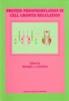Protein Phosphorylation in Cell Growth Regulation 9057020319 Book Cover