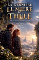 La Dernière Lumière De Thule (French Edition) B0HM73CWTY Book Cover