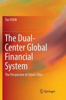 The Dual-Center Global Financial System: The Perspective of China's Rise 9811356882 Book Cover