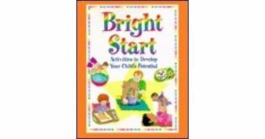 Bright start: Activities to develop your child's potential 0785349022 Book Cover