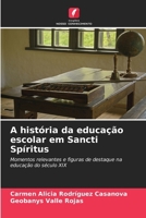 A história da educação escolar em Sancti Spíritus (Portuguese Edition) 6208160898 Book Cover