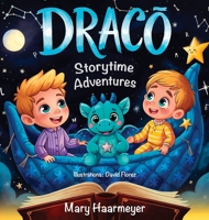 Draco: Draco's Story Time Adventures B0GFV2YQ5Q Book Cover