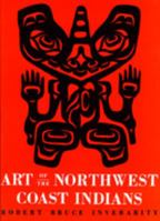Art of the Northwest Coast Indians 0520005953 Book Cover