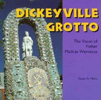 Dickeyville Grotto: The Vision of Father Mathias Wernerus (Folk Art and Artists Series) 0878059962 Book Cover