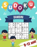 sudoku bambini 8-12 anni: giochi da giocare con la famiglia, 200 griglie a tre livelli con istruzioni e soluzioni, regalo per ragazzo e ragazza B08DSX3JBM Book Cover