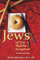 Jews of The Middle Kingdom: An Introduction 1490909591 Book Cover