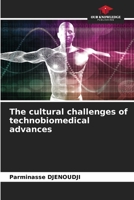 The cultural challenges of technobiomedical advances 6207280881 Book Cover