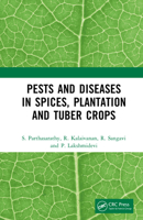 Pests and Diseases in Spices, Plantation and Tuber Crops 104103427X Book Cover