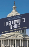House Committee on Ethics: Motivating Factors for Members of Congress 1793621209 Book Cover