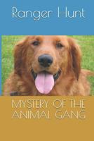MYSTERY OF THE ANIMAL GANG 1793068151 Book Cover