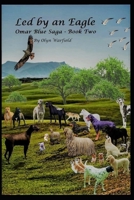 Led By An Eagle: Omar Blue Saga Book Two 0615809596 Book Cover