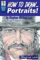 How to Draw... Portraits! 1727215346 Book Cover