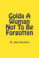 Golda a Woman Not to Be Forgotten 150842523X Book Cover