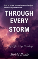 Through Every Storm: My Life, My Healing (The Storm Trilogy) B0GSP95FNG Book Cover