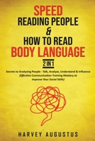 Speed Reading People & How to Read Body Language, 2 in 1: Secrets to Analyzing People - Talk, Analyze, Understand & Influence B08NM3393B Book Cover