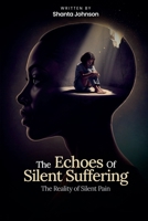 The Echoes of Silent Suffering B0H6R7N3H3 Book Cover