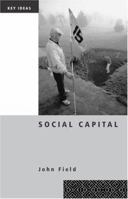 Social Capital (Key Ideas) 0415257530 Book Cover