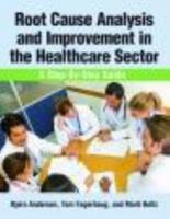Root Cause Analysis and Improvement in the Healthcare Sector: A Step-By-Step Guide 0873897803 Book Cover