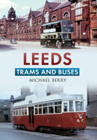 Leeds Trams and Buses 1445614847 Book Cover