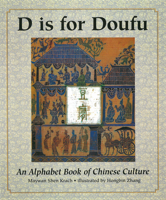D Is for Doufu: An Alphabet Book of Chinese Culture 1885008163 Book Cover