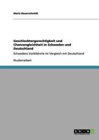 Geschlechtergerechtigkeit und Chancengleichheit in Schweden und Deutschland: Schwedens Vorbildrolle im Vergleich mit Deutschland 3656128634 Book Cover