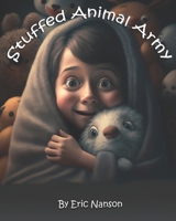 Stuffed Animal Army B0BXN8RW8H Book Cover