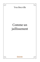 Comme un jaillissement (French Edition) 2414355263 Book Cover