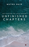 Unfinished Chapters: The Chapters we leave behind B0FGDFQ874 Book Cover