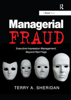 Managerial Fraud: Executive Impression Management, Beyond Red Flags 0367669196 Book Cover