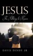 Jesus: The Pathway to Heaven B0FPX2CTLW Book Cover