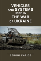 Vehicles and systems in the War of Ukraine: A Military Guide B0CRK8TZ6Q Book Cover