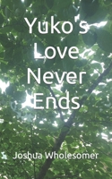 Yuko's Love Never Ends 108209918X Book Cover