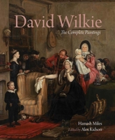 David Wilkie: A Complete Catalogue of his Paintings 1913107566 Book Cover