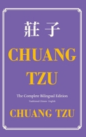 Chuang Tzu (Zhuangzi) The Complete Bilingual Edition: The Daily Tao of Chuang Tzu: Classic Taoism in Traditional Chinese and English (Wisdom Classics) B0GTZR67TQ Book Cover