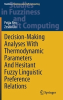 Decision-Making Analyses with Thermodynamic Parameters and Hesitant Fuzzy Linguistic Preference Relations 3030732525 Book Cover