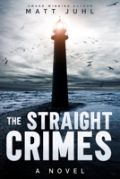 The Straight Crimes 1493513257 Book Cover