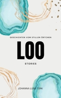 Loo Stories: Geschichten vom stillen Örtchen (German Edition) 3756883167 Book Cover