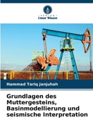 Grundlagen des Muttergesteins, Basinmodellierung und seismische Interpretation (German Edition) 6207920732 Book Cover