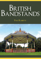 British Bandstands 1445665506 Book Cover