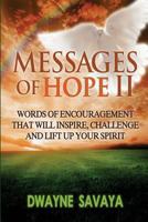 Messages Of Hope Volume 2: : Words of Encouragement That Will Inspire, Challenge and Lift Up Your Spirit 1493542974 Book Cover