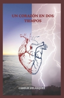 Un corazon en dos tiempos (Spanish Edition) B0F6197GCC Book Cover