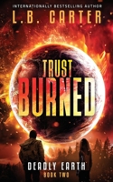 Trust Burned: a gripping YA Disaster Dystopian B088BH5HLC Book Cover